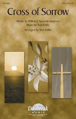 Cross of Sorrow - SATB Tom Fettke Hal Leonard Choral Score Octavo