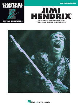 Jimi Hendrix - Essential Elements Guitar Ensembles Mid-Intermediate Level - Guitar Hal Leonard Guitar Solo