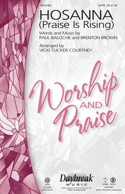Hosanna (Praise Is Rising) - Brenton Brown|Paul Baloche - SATB Vicki Tucker Courtney Daybreak Music Choral Score Octavo