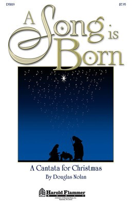 A Song Is Born - A Cantata for Christmas - Douglas Nolan - 2-Part/SAB Shawnee Press Choral Score Octavo