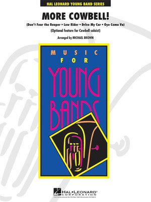 More Cowbell! - (Optional Feature for Amateur Cowbell Soloist) - Michael Brown Hal Leonard Score/Parts