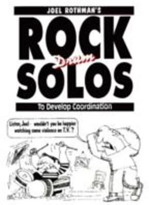 Rock Drum Solos to Develop Coordination - Joel Rothman - Drums Joel Rothman Publications