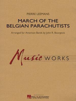 March of the Belgian Parachutists - Pierre Leemans - John R. Bourgeois Hal Leonard Score/Parts